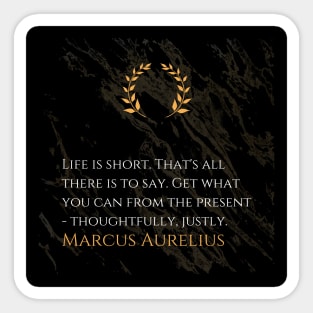 Marcus Aurelius's Imperative: Seizing the Essence of Life Sticker